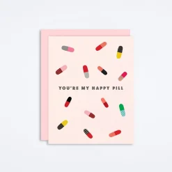 You're My Happy Pill Card